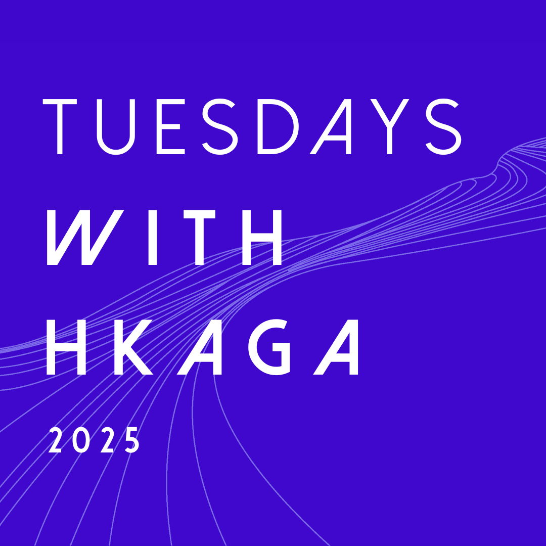 Tuesdays with HKAGA 2025